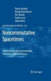 Noncommutative Spacetimes: Symmetries in Noncommutative Geometry and Field Theory (Lecture Notes in Physics)