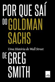 Por Que Sai do Goldman Sachs (Em Portugues do Brasil)