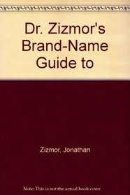 Dr. Zizmor's Brand-Name Guide to