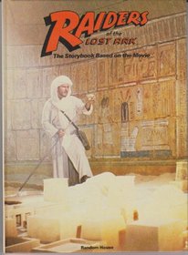 Raiders of the Lost Ark Storybook: The Storybook Based on the Movie