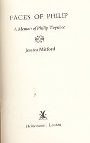 Faces of Philip. A Memoir of Philip Toynbee