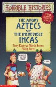 The Angry Aztecs and the Incredible Incas (Horrible Histories)