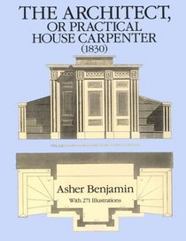 The Architect, or Practical House Carpenter (1830)
