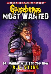 Goosebumps Most Wanted #5: Dr. Maniac Will See You Now