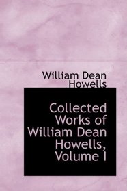 Collected Works of William Dean Howells, Volume I