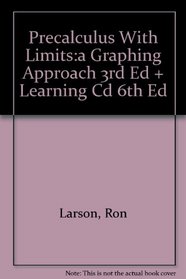 Precalculus With Limits:A Graphing Approach 3rd Edition Plus Learning Cd 6th Edition