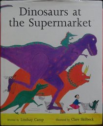 Dinosaurs at the Supermarket (Viking Kestrel picture books)