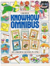 Usborne Know How Omnibus (Know How Books) (v. 1)