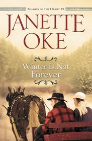 Winter Is Not Forever (Seasons of the Heart, Bk 3)