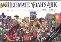 The Ultimate Noah's Ark: The Perfect Puzzle For All Ages
