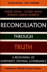 Reconciliation Through Truth: A Reckoning of Apartheid's Criminal Governance (Mayibuye History & Literature)