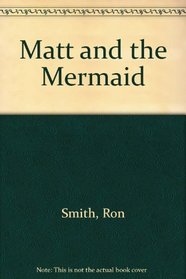 Matt and the Mermaid
