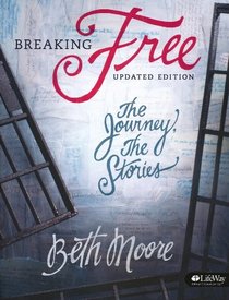 Breaking Free Member Book: Making Liberty in Christ a Reality in Life