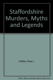 Staffordshire Murders, Myths and Legends