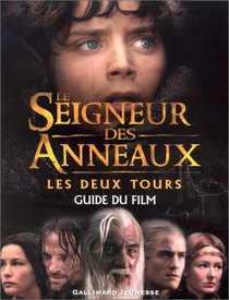 Seigneur DES Anneux: Les Deux Tours - Guide Du Film (French Edition)