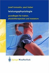 Leistungsphysiologie: Grundlagen fr Trainer, Physiotherapeuten und Masseure (German Edition)