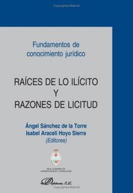 Raices De Lo Ilcito Y Razones De Licitud (Spanish Edition)