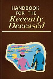 Handbook for the Recently Deceased: SPINE THICK SPECIAL EDITION / 600 PAGES / LINES NOTEBOOK / DIARY / JOURNAL / PROP / OLD PAGES INTERIOR / HALLOWEEN GIFT !!!