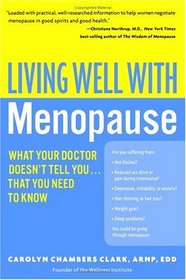 Living Well with Menopause: What Your Doctor Doesn't Tell You...That You Need To Know (Living Well)