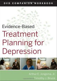 Evidence-Based Treatment Planning for Depression DVD Workbook (Evidence-Based Psychotherapy Treatment Planning Video Series)