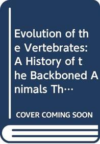 Colbert Evolution of the Vertebrates - a History of the Backboned Animals Through Time 3ed