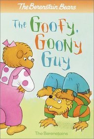 The Goofy, Goony Guy (Berenstain Bears First Time Chapter Books (Hardcover))