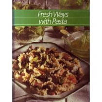 Fresh Ways With Pasta (Healthy Home Cooking Series)