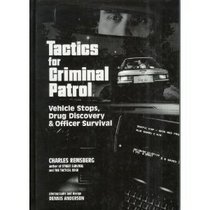 Tactics for Criminal Patrol : Vehicle Stops, Drug Discovery and Officer Survival