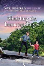 Shielding the Innocent Target (Love Inspired Suspense, No 1109)