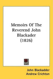 Memoirs Of The Reverend John Blackader (1826)