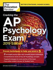 Cracking the AP Psychology Exam, 2019 Edition: Practice Tests & Proven Techniques to Help You Score a 5 (College Test Preparation)