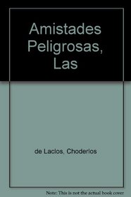 Amistades Peligrosas, Las (Spanish Edition)
