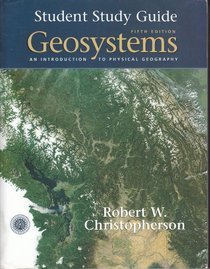 Geosystems an Introduction to Physical Geography Student Study Guide