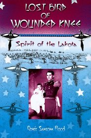 Lost Bird of Wounded Knee: Spirit of the Lakota