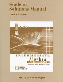 Student's Solutions Manual to accompany Intermediate Algebra: Concepts & Applications, 7th Edition