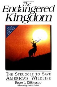 The Endangered Kingdom : The Struggle to Save America's Wildlife (Wiley Science Editions)