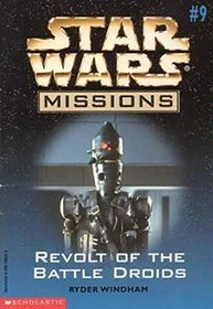 Star Wars Missions (Revolt of the Battle Droids, Volume #9)