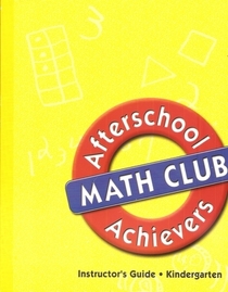 Great Source Afterschool Achievers Math: Teacher Edition Grade K 2002