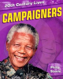 Campaigners (20th Century Lives)