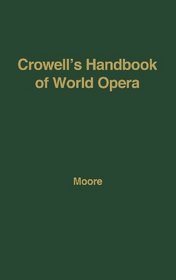 Crowell's Handbook of World Opera.