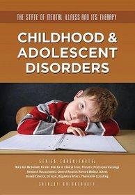 Childhood & Adolescent Disorders (State of Mental Illness and Its Therapy)