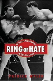 Ring of Hate: Joe Louis Vs. Max Schmeling: The Fight of the Century