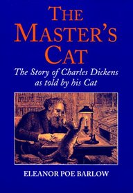 The Master's Cat: The Story of Charles Dickens as told by his Cat