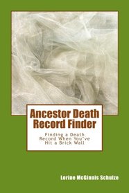 Ancestor Death Record Finder: Finding a Death Record When You?ve Hit a Brick Wall