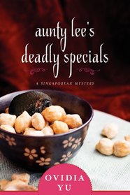 Aunty Lee's Deadly Specials (Singaporean Mystery, Bk 2)