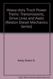 Heavy-Duty Truck Power Trains: Transmissions, Drive Lines, and Axles (Reston Diesel Mechanics Series)