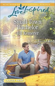 Small-Town Bachelor (Lake Endwell, Bk 1) (Love Inspired, No 917) (Larger Print)