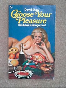 Choose your pleasure
