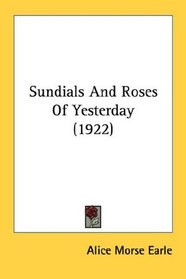 Sundials And Roses Of Yesterday (1922)