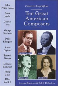 Ten Great American Composers (Collective Biographies)